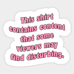 This shirt contains content that some viewers might find disturbing Sticker